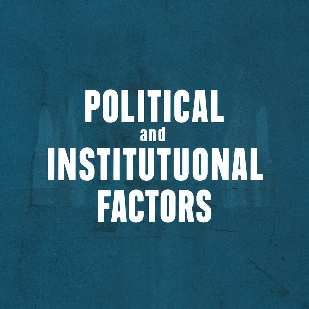 Political and Institutional Factors